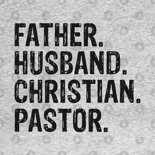 Father. Husband. Christian. Pastor Father’s Day Gift by CalledandChosenApparel